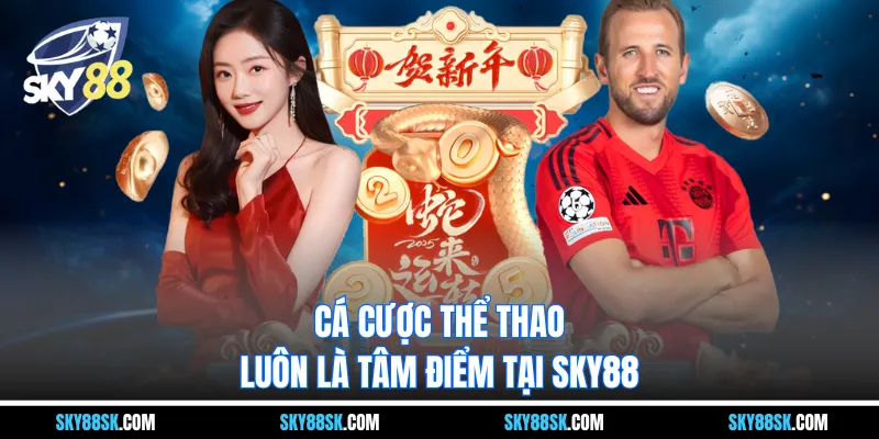 Cá cược thể thao luôn là tâm điểm tại Thương hiệu SKY88