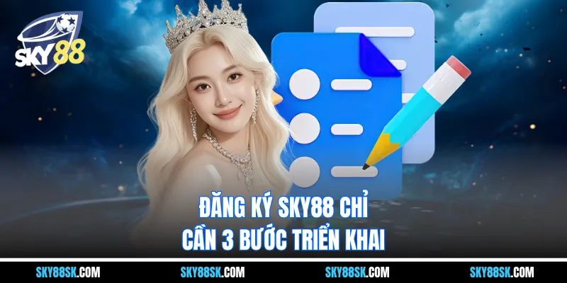 Đăng ký Sky88 chỉ cần 3 bước triển khai
