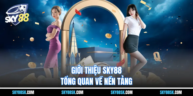 Giới thiệu Sky88 – Tổng quan về nền tảng