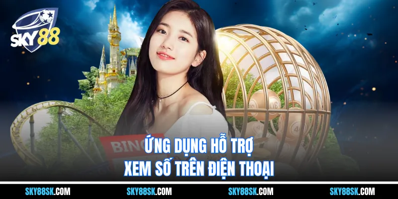 Ứng dụng hỗ trợ xem số trên điện thoại